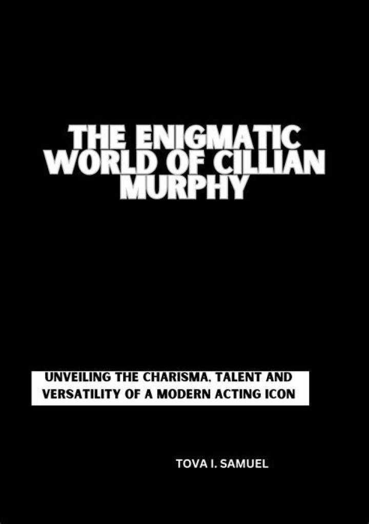 Cillian Murphy: The Enigmatic Star Of Cinema