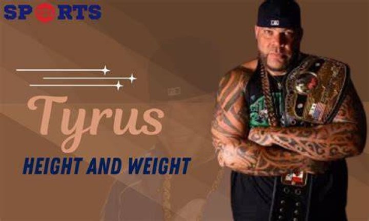 Exploring Tyrus: Height And Weight Insights