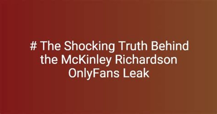 Mickinly Richardson Leaks: Unveiling The Truth Behind The Controversy