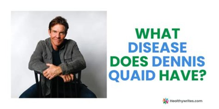 Understanding Dennis Quaid Disease: A Journey Through Health Challenges