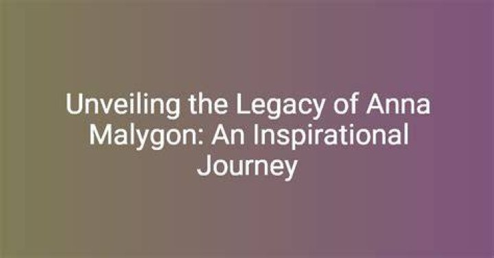 Unraveling The Mystique Of Anna Malygon: A Journey Through Her Life And Achievements