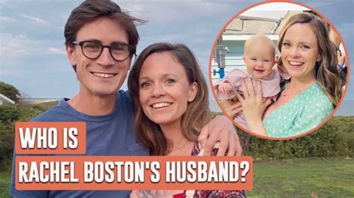 Unveiling The Life Of Rachel Boston And Her Husband