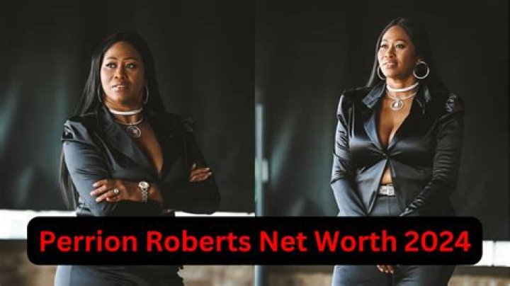 Who Is Perrion Roberts? Net Worth, Age And Wikipedia Details To Follow